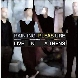 Raining Pleasure - Live In Athens [2CD]
